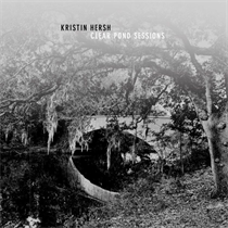 Kristin Hersh - The Clear Pond Sessions (LP) RSD 2024