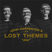 John Carpenter, Cody Carpenter and Daniel Davies - Lost Themes IV: Noir (Vinyl)
