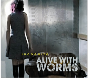 Alive With Worms: Incognito (CD)