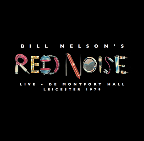 Bill Nelson\'s Red Noise - Live At The De Montfort Hall, Leicester 1979 RSD2023 (2xVinyl)