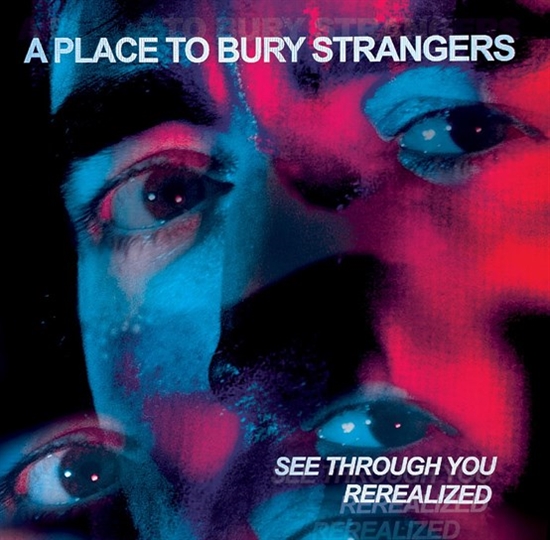 A Place To Bury Strangers - See Through You (Vinyl) (RSD 2023)