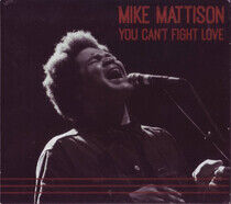 Mattison, Mike - You Can't Fight Love