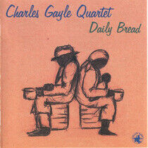 Gayle, Charles -Quartet- - Daily Bread