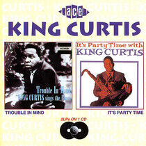 King Curtis - Trouble In Mind/It's...