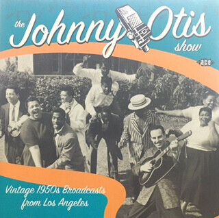 Otis, Johnny -Show- - Vintage 1950\'s Broadcasts