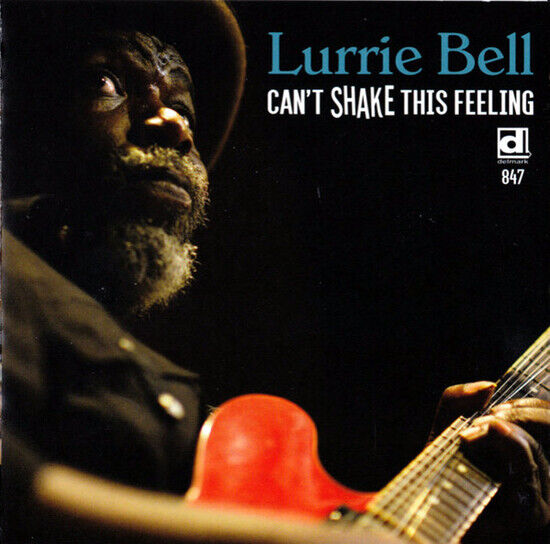 Bell, Lurrie - Can\'t Shake This Feeling