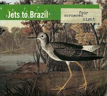 Jets To Brazil - Four Cornered Night -Hq-