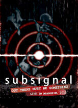 Subsignal - Out There Must Be..