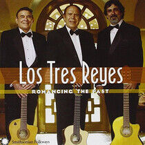 Los Tres Reyes - Romancing the Past