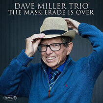 Miller, Dave -Trio- - Mask-Erade is Over