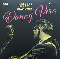 Vera, Danny - Pressure Makes Diamonds