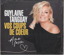 Guylaine Tanguay - Vos Coups De Coeur a Ma F
