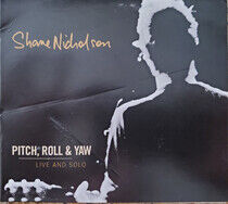 Nicholson, Shane - Pitch, Roll & Yaw: Live..