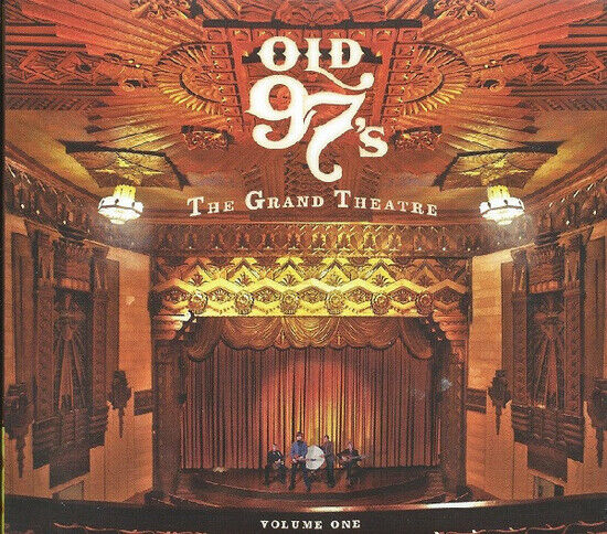 Old 97\'s - Grand Theatre Vol.1