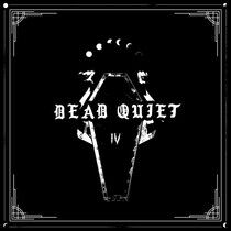 Dead Quiet - Iv