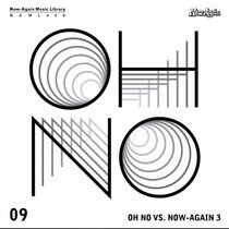 Oh No - Oh No Vs. Now-Again Iii