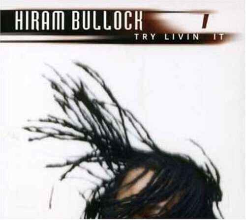 Bullock, Hiram - Try Livin\' It