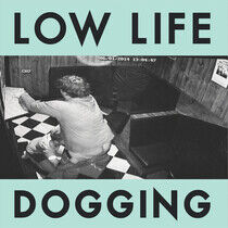 Low Life - Dogging.. -Coloured-
