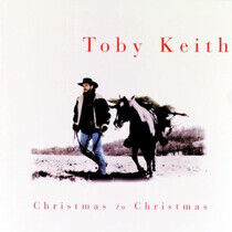 Keith, Toby - Christmas To Christmas