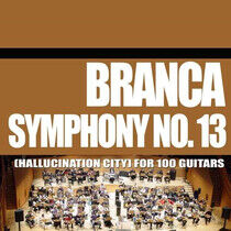 Branca, Glenn - Sinfonie 13-Hallucination