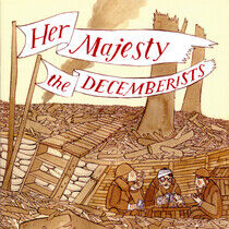 Decemberists - Her Majesty, the December