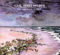 Your Heart Breaks - Wrack Line