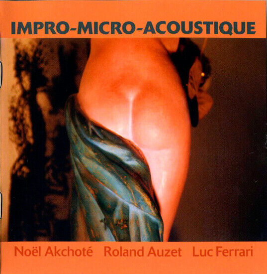 Ferrari, Luc/Noel Akchote - Impro-Micro-Acoustique