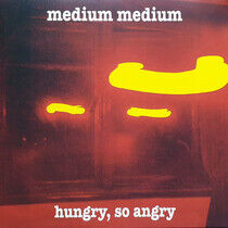 Medium Medium - Hungry, So Angry -Rsd-
