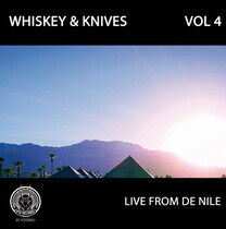 Whiskey & Knives - Vol.Iv -Live From De Nile