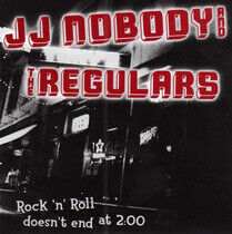 Nobody, Jj and the Regu - Rock N Roll Doesn't End