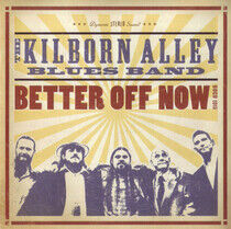 Kilborn Alley Blues Band - Better Off Now