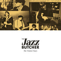 Jazz Butcher - Violent Years
