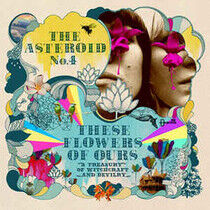 Asteroid No. 4 - These Flowers of Ours