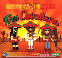 Aristocrats - Tres Caballeros -CD+Dvd-