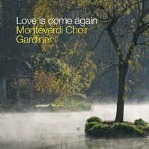 Monteverdi Choir - Love is Come Again..