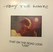 White, Tony Joe - That On the Road Look Liv