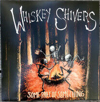 Whiskey Shivers - Some Part of Something