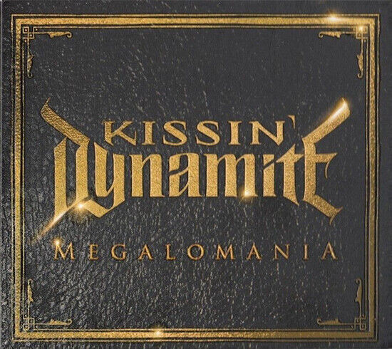 Kissin\' Dynamite - Megalomania -Digi-