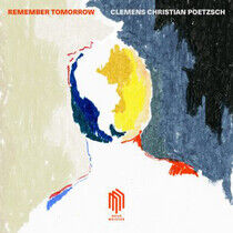 Poetzsch, Clemens Christi - Remember Tomorrow -Digi-