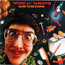 Yankovic, Al -Weird- - Dare To Be Stupid