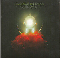 Watson, Patrick - Love Songs For Robots