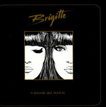 Brigitte - A Bouche Que Veux-Tu
