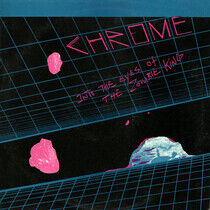 Chrome - Into the Eyes of the..