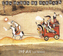 Ogres De Barback - Irfan, Le Heros