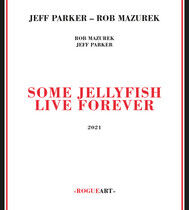 Parker, Jeff - Some Jellyfish Live..