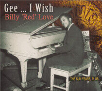 Love, Billy Red - Gee I Wish -Digi-