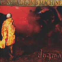 General Bomb Machine - Dogma