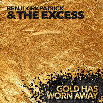 Kirkpatrick, Benji & the - Gold Has Worn Away