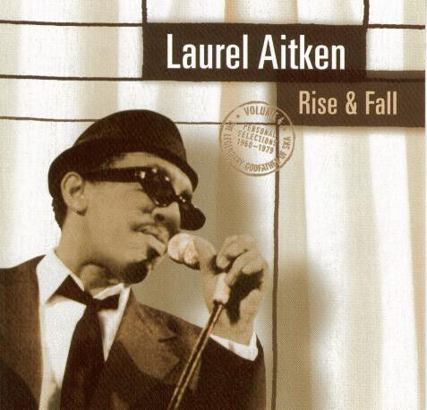 Aitken, Laurel - Rise & Fall