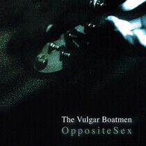 Vulgar Boatmen - Opposite Sex